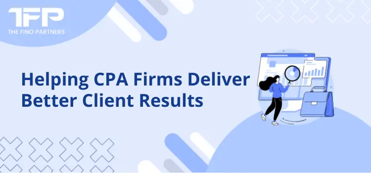 Helping CPA Firms Deliver Better Client Results